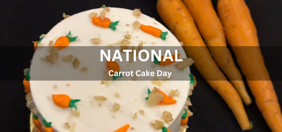 National Carrot Cake Day [राष्ट्रीय गाजर का केक दिवस]